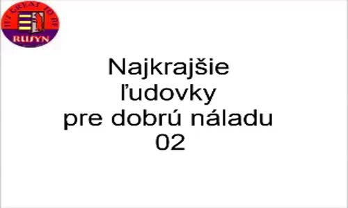 Najkrajšie ľudovky pre dobrú náladu 02 mp4