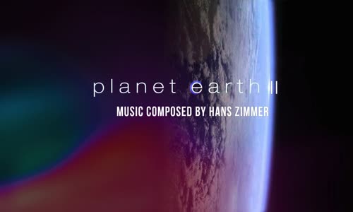 Hanz Zimmer Shea Klebe - Planet Earth II Soundtrack (Best Selection Mix) mp4