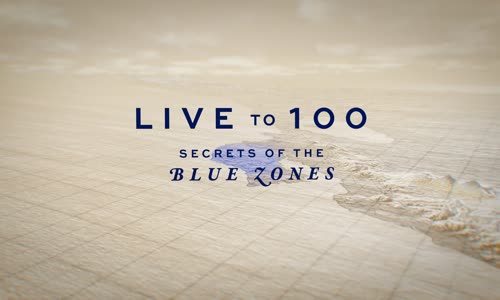 Jak se dozit stovky Tajemstvi modrych zon Live to 100 Secrets of the Blue Zones S01E01 dokument HD 5 1 CZ dabing mkv