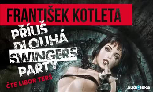 František Kotleta Příliš dlouhá swingers party Audiotéka cz mp4