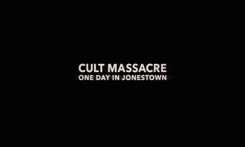 Cult Massacre One Day in Jonestown S01E02 1080p WEB h264-EDITH mkv