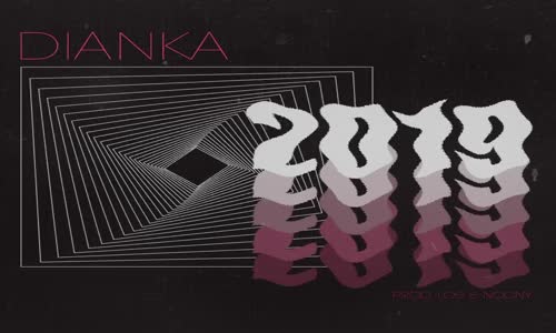 Dianka - 2019 (prod Los & NOCNY) mp4