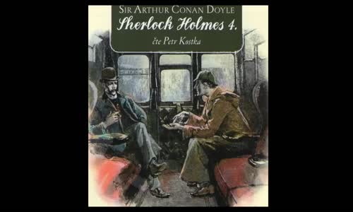 Arthur Conan Doyle - Sherlock Holmes 4 (Detektivka, Mluvené slovo, Audiokniha,   AudioStory) mp4