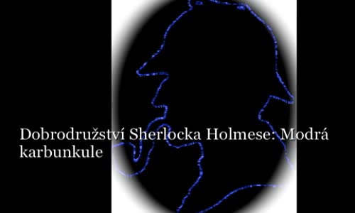 Dobrodružství Sherlocka Holmese povídka Modrá karbunkule (mluvené slovo, audiokniha) mp4