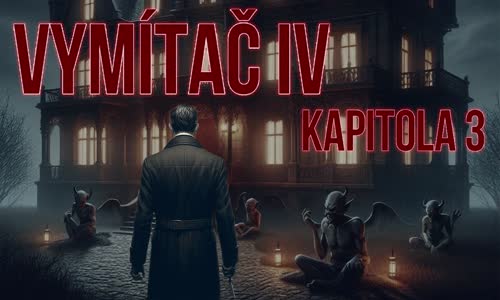 Vymítač IV - Kapitola 3 mp4