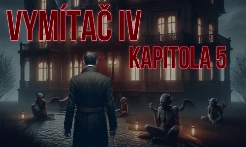 Vymítač IV - Kapitola 5 mp4