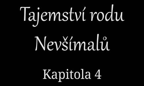 Tajemství rodu Nevšímalů I - Muži ve stínech #4 mp4