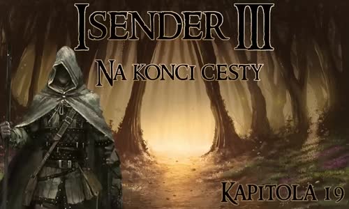 ISENDER III Na konci cesty [Dark Fantasy CZ] #19 mp4