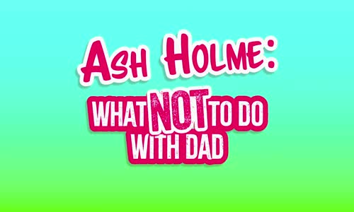 Ash Holme What Not To Do With Dad S01E02 1080p WEB h264-POPPYCOCK mkv