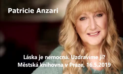 Patricie Anzari - Láska je nemocná! Uzdravíme ji (ÚMKP 16 5 2019) mp4